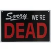 Sorry We're Dead Warnschild